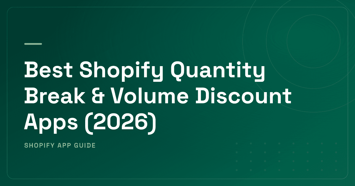 Best Shopify Quantity Break & Volume Discount Apps (2026) — Specialists, Hybrid Platforms, B2B & Stackable Engines Ranked