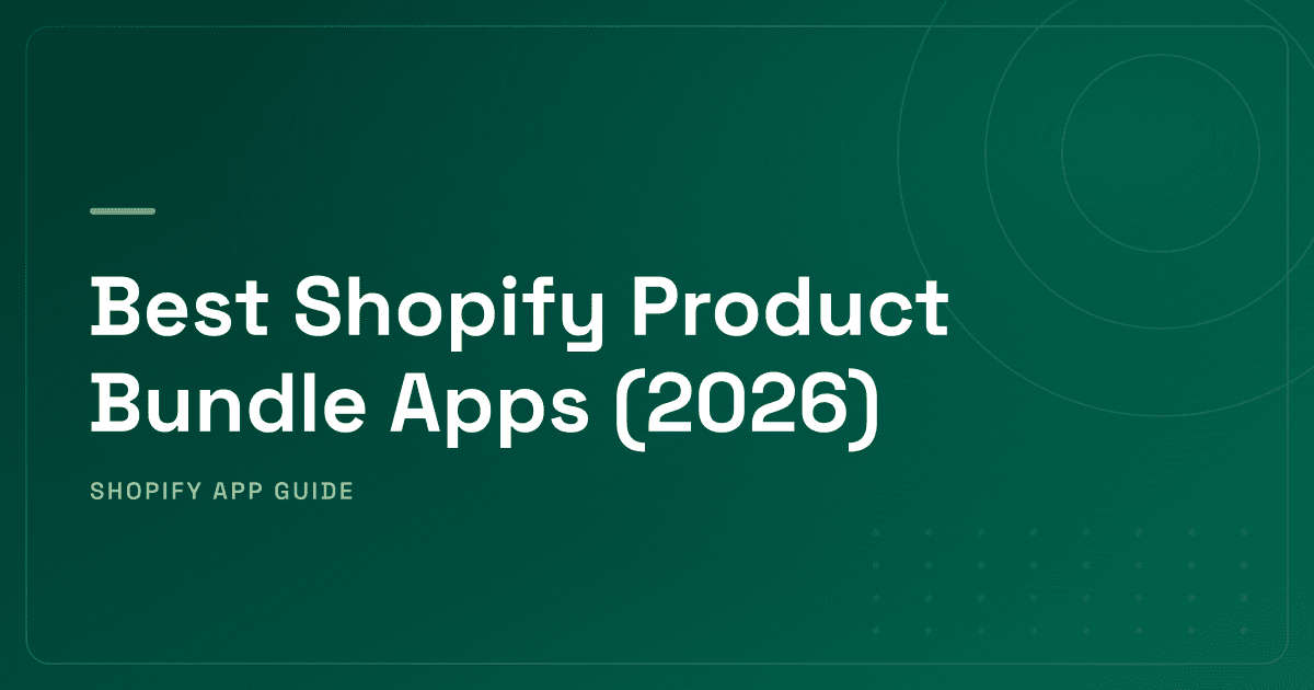 Best Shopify Product Bundle Apps (2026) — Fixed, Mix & Match, Quantity Breaks & BOGO Ranked