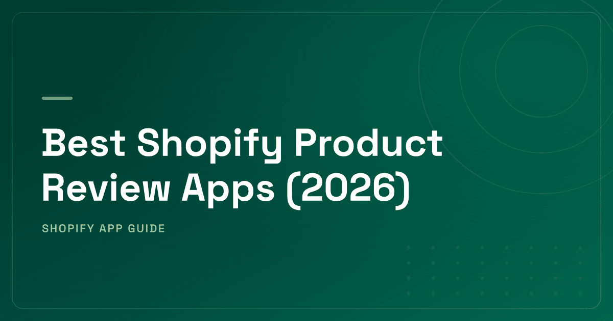 Best Shopify Product Review Apps (2026)